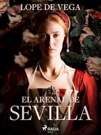 El arenal de Sevilla - Лопе де Вега - E-Book