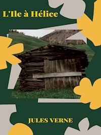L'Ile à Hélice - Jules Verne. - E-Book