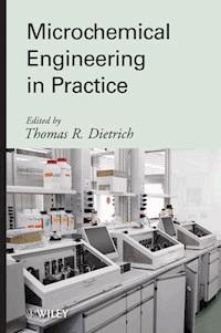 Microchemical Engineering in Practice - Thomas Dietrich - E-Book