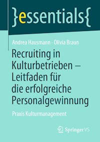 Recruiting in Kulturbetrieben – Leitfaden für die erfolgreiche Personalgewinnung - Andrea Hausmann - E-Book