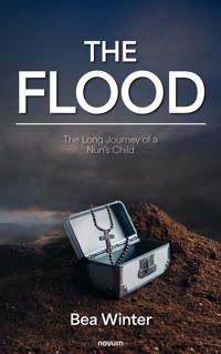 The Flood – The Long Journey of a Nun's Child - Bea Winter - E-Book