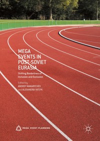 Mega Events in Post-Soviet Eurasia -  - E-Book