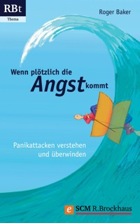 Wenn plötzlich die Angst kommt - Roger Baker - E-Book