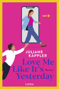 Love Me Like It's Yesterday - Juliane Käppler - E-Book