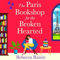 The Paris Bookshop for the Broken-Hearted - Join Rebecca Raisin for a BRAND NEW gorgeous Parisian romance for 2025 (Unabridged) - Rebecca Raisin - Hörbuch