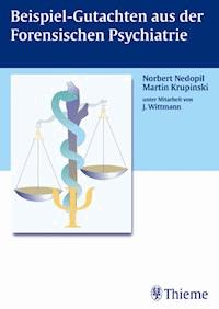 Beispiel-Gutachten aus der Forensischen Psychiatrie - Martin Krupinski - E-Book