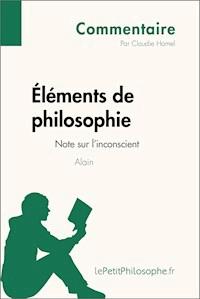 Éléments de philosophie d'Alain - Note sur l'inconscient (Commentaire) - Claudie Hamel - E-Book