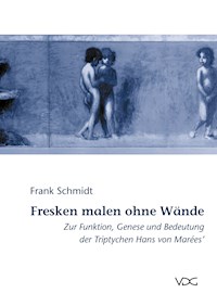 Fresken malen ohne Wände - Frank Schmidt - E-Book