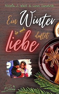 Ein Winter, der nach Liebe duftet - Nicola J. West - E-Book