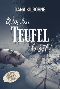 Wer den Teufel küsst ... - DANA KILBORNE - E-Book