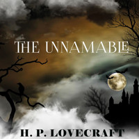 The Unnamable - H. P. Lovecraft - Hörbuch