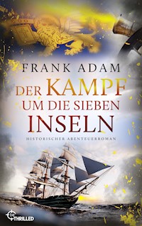 Der Kampf um die Sieben Inseln - Frank Adam - E-Book