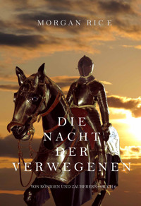 Die Nacht der Verwegenen (Von Königen und Zauberern — Buch 6) - Morgan Rice - E-Book
