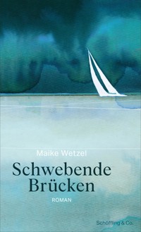 Schwebende Brücken - Maike Wetzel - E-Book