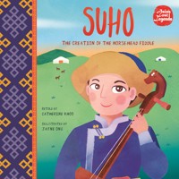 Suho: The Creation of the Horse-head Fiddle - Catherine Khoo - Hörbuch
