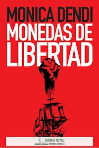 Monedas de libertad - Mónica Dendi - E-Book