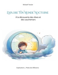 Explore ton monde nocturne - Mickaël Tessier - E-Book