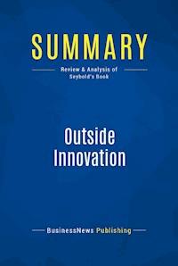 Summary: Outside Innovation - BusinessNews Publishing - E-Book