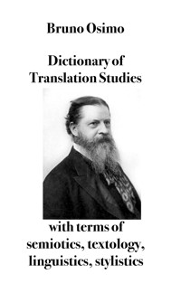 Dictionary of Translation Studies - Bruno Osimo - E-Book