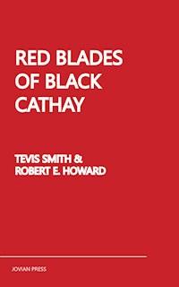 Red Blades of Black Cathay - Robert E. Howard - E-Book