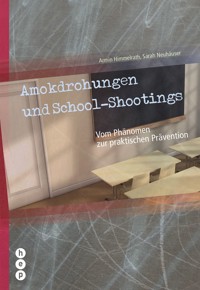 Amokdrohungen und School-Shootings (E-Book) - Sarah Neuhauser - E-Book