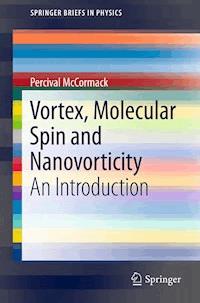 Vortex, Molecular Spin and Nanovorticity - Percival McCormack - E-Book