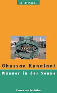Männer in der Sonne - Ghassan Kanafani - E-Book