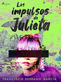 Los impulsos de Julieta - Francisco Serrano García - E-Book