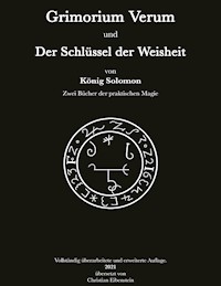 Grimorium Verum und der Schlüssel der Weisheit - König Salomon - E-Book
