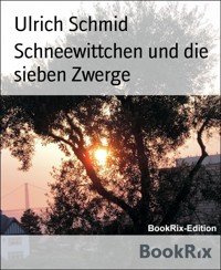 Schneewittchen und die sieben Zwerge - Ulrich Schmid - E-Book