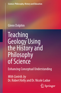 Teaching Geology Using the History and Philosophy of Science - Glenn Dolphin - E-Book