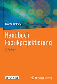 Handbuch Fabrikprojektierung - Kurt W. Helbing - E-Book