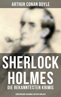 Sherlock Holmes: Die bekanntesten Krimis (Zweisprachige Ausgaben: Deutsch-Englisch) - Arthur Conan Doyle - E-Book