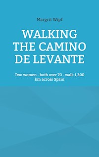 Walking the Camino de Levante - Margrit Wipf - E-Book