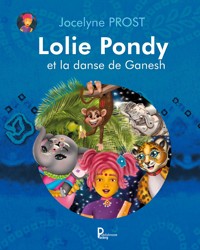 Lolie Pondy et la danse de Ganesh - Jocelyne Prost - E-Book