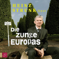 Die Zunge Europas - Heinz Strunk - E-Book + Hörbuch