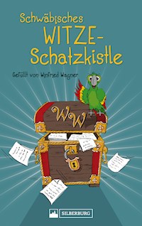 Schwäbisches Witze-Schatzkistle - Winfried Wagner - E-Book