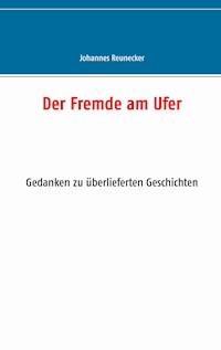 Der Fremde am Ufer - Johannes Reunecker - E-Book