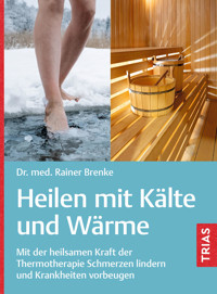 Heilen mit Kälte und Wärme - Rainer Brenke - E-Book