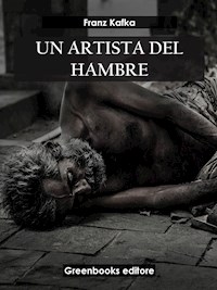Un artista del hambre - Franz  kafka - E-Book