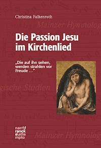 Die Passion Jesu im Kirchenlied - Christina Falkenroth - E-Book