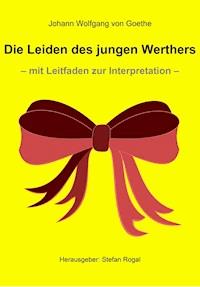 Die Leiden des jungen Werthers - Johann Wolfgang von Goethe - E-Book