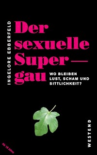 Der sexuelle Supergau - Ingelore Ebberfeld - E-Book