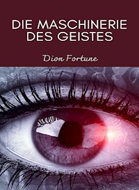 Die maschinerie des geistes (übersetzt) - Violet M. Firth (Dion Fortune) - E-Book