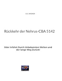 Rückkehr der Nehrus-CBA 5142 - B. E. Wasner - E-Book