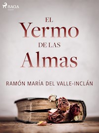 El yermo de las almas - Ramón María Del Valle-inclán - E-Book
