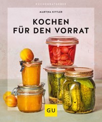 Kochen für den Vorrat - Martina Kittler - E-Book