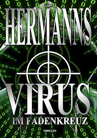VIRUS – Im Fadenkreuz - Lars Hermanns - E-Book