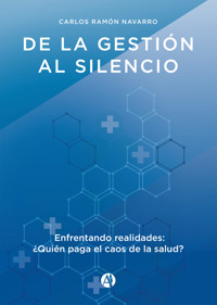 De la gestión al silencio - Carlos Ramón Navarro - E-Book