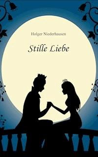 Stille Liebe - Holger Niederhausen - E-Book